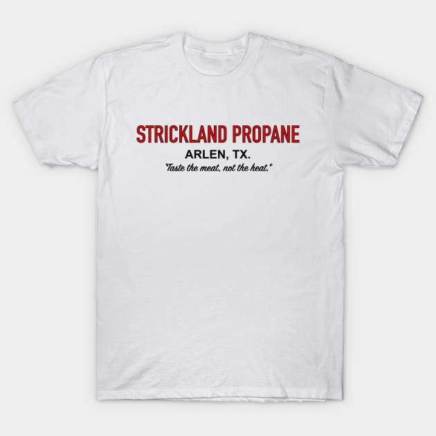 Strickland Propane T-Shirt by fandemonium